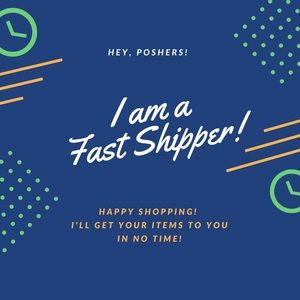 I’m a fast shipper!